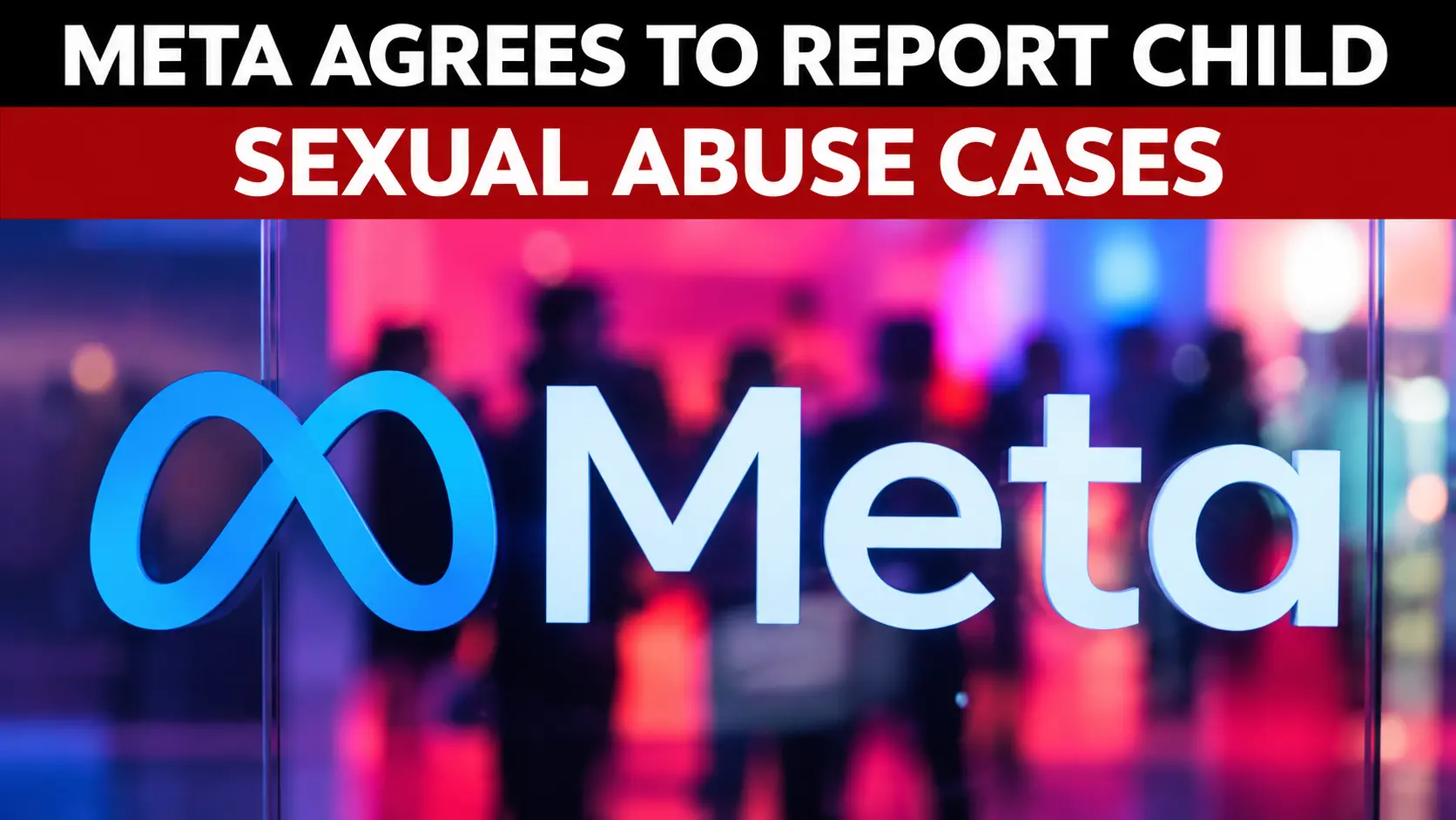 Meta to Report Child Abuse Cases Directly to Indian Authorities Amid Online Safety Crackdown